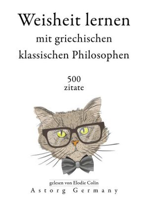 Weisheit lernen mit griechischen klassischen Philosophen 500 Zitate