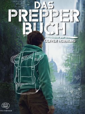 Das Prepper Buch für die perfekte Krisenvorsorge