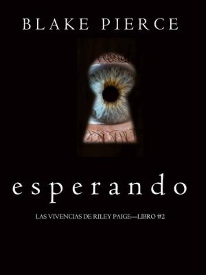 Esperando (Las Vivencias de Riley Paige—Libro #2)