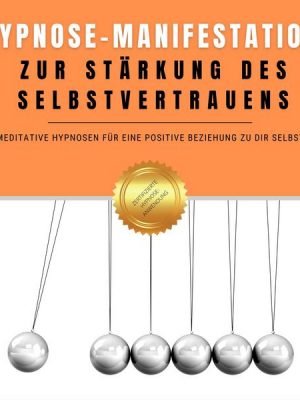 Hypnose-Manifestation zur Stärkung des Selbstvertrauens