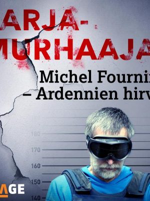 Michel Fourniret – Ardennien hirviö