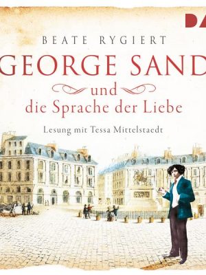 George Sand und die Sprache der Liebe