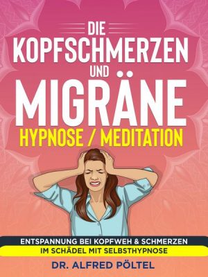 Die Kopfschmerzen und Migräne Hypnose / Meditation