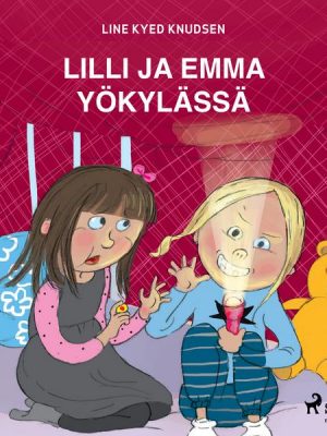 Lilli ja Emma yökylässä