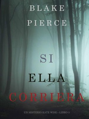 Si Ella Corriera (Un Misterio Kate Wise—Libro 3)