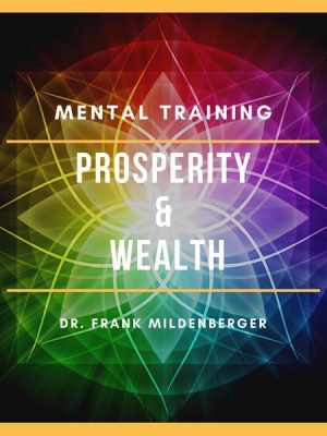 Mental Training Prosperity & Wealth