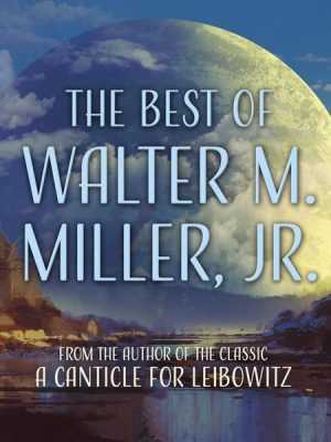 The Best of Walter M. Miller