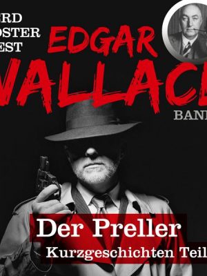 Gerd Köster liest Edgar Wallace Der Preller