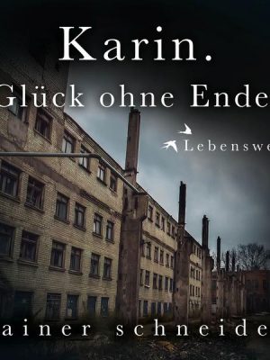 Karin. Glück ohne Ende.