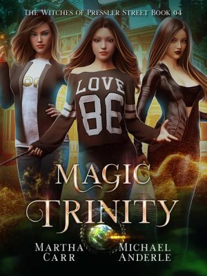 Magic Trinity - Witches of Pressler Street