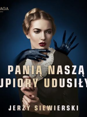 Panią naszą upiory udusiły