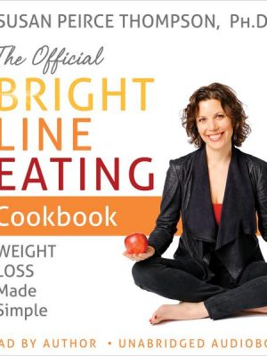 The Official Bright Line Eating Cookbook