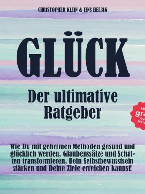 Glück - der ultimative Ratgeber