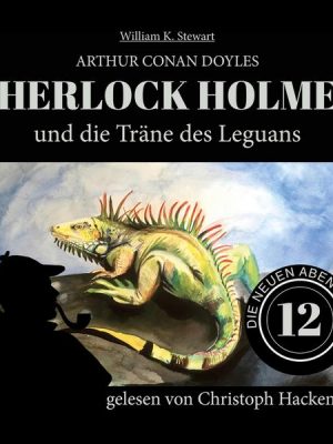 Sherlock Holmes und die Träne des Leguans