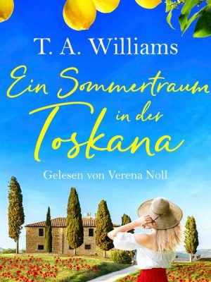 Ein Sommertraum in der Toskana