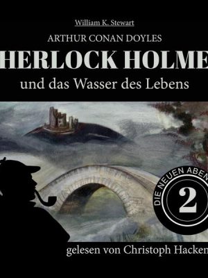 Sherlock Holmes und das Wasser des Lebens