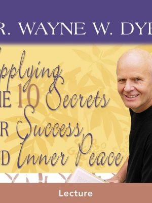 Applying The 10 Secrets For Success And Inner Peace