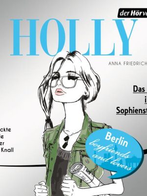 Holly. Das Haus in der Sophienstraße