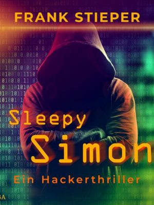 Sleepy Simon - Ein Hackerthriller