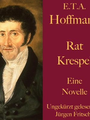 E. T. A. Hoffmann: Rat Krespel