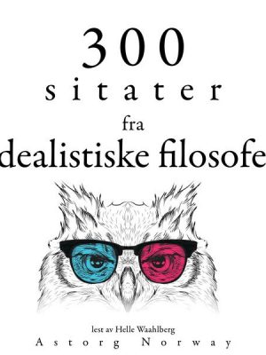 300 sitater fra idealistiske filosofer