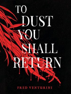 To Dust You Shall Return