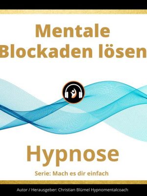 Mentale Blockaden lösen