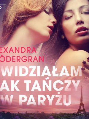 Widziałam jak tańczy w Paryżu - opowiadanie erotyczne