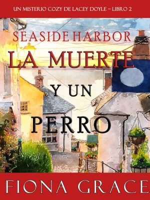 La muerte y un perro (Un misterio cozy de Lacey Doyle – Libro 2)