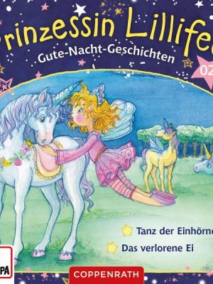 Gute-Nacht-Geschichten Folge 03+04: Tanz der Einhörner / Das verlorene Ei