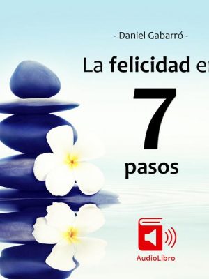 La felicidad en 7 pasos