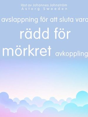 Avkoppling för att sluta vara rädd för mörkret: Avslappningsövning