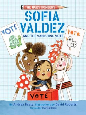 Sofia Valdez and the Vanishing Vote - The Questioneers