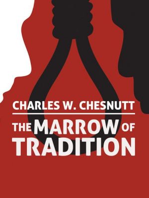 The Marrow of Tradition