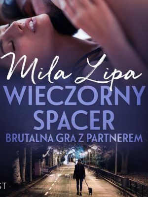 Wieczorny spacer – brutalna gra z partnerem