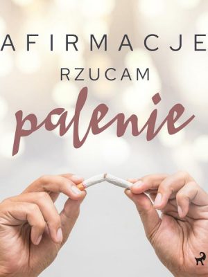 Afirmacje – Rzucam palenie – wersja dla kobiet