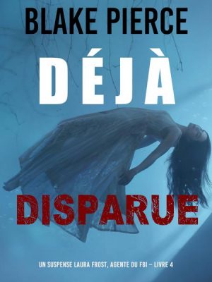 Déjà disparue (Un suspense Laura Frost