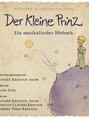 Der Kleine Prinz - Ein musikalisches Hörbuch