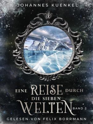 Eine Reise durch die sieben Welten (Band 2)