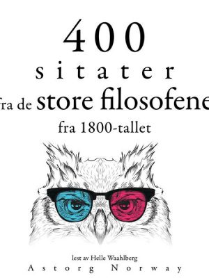 400 sitater fra store filosofer fra 1800-tallet