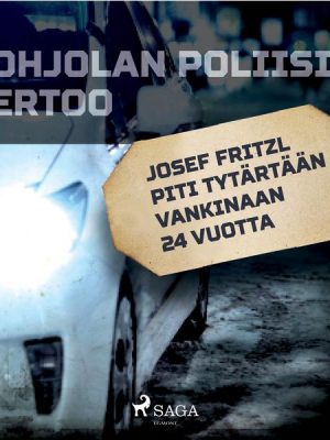 Josef Fritzl piti tytärtään vankinaan 24 vuotta