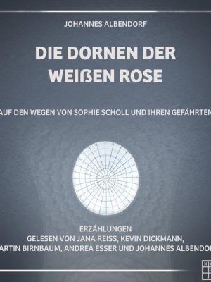 Die Dornen der Weißen Rose