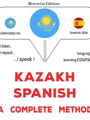 Kazakh - Spanish : a complete method