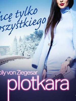 Plotkara 3: Chcę tylko wszystkiego