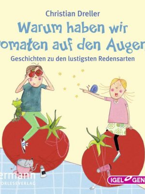 Warum haben wir Tomaten auf den Augen?