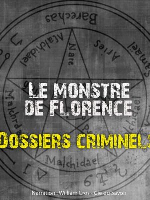 Dossiers Criminels : Le monstre de Florence