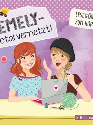 Emely – total vernetzt! (Lesegören zum Hören )