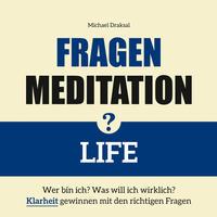 Fragenmeditation – LIFE