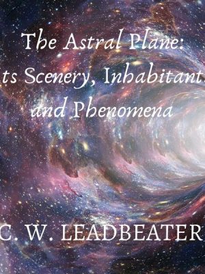 The Astral Plane: Its Scenery