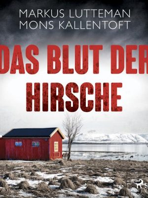 Das Blut der Hirsche: Thriller